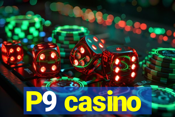 P9 casino